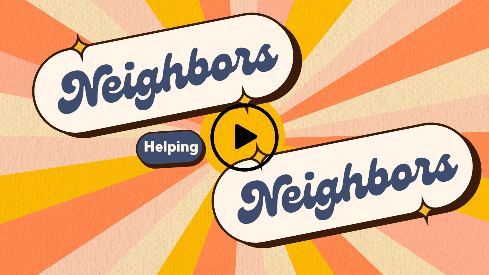 A bright pastel background that looks like a sunset highlights the words Neighbors Helping Neighbors.